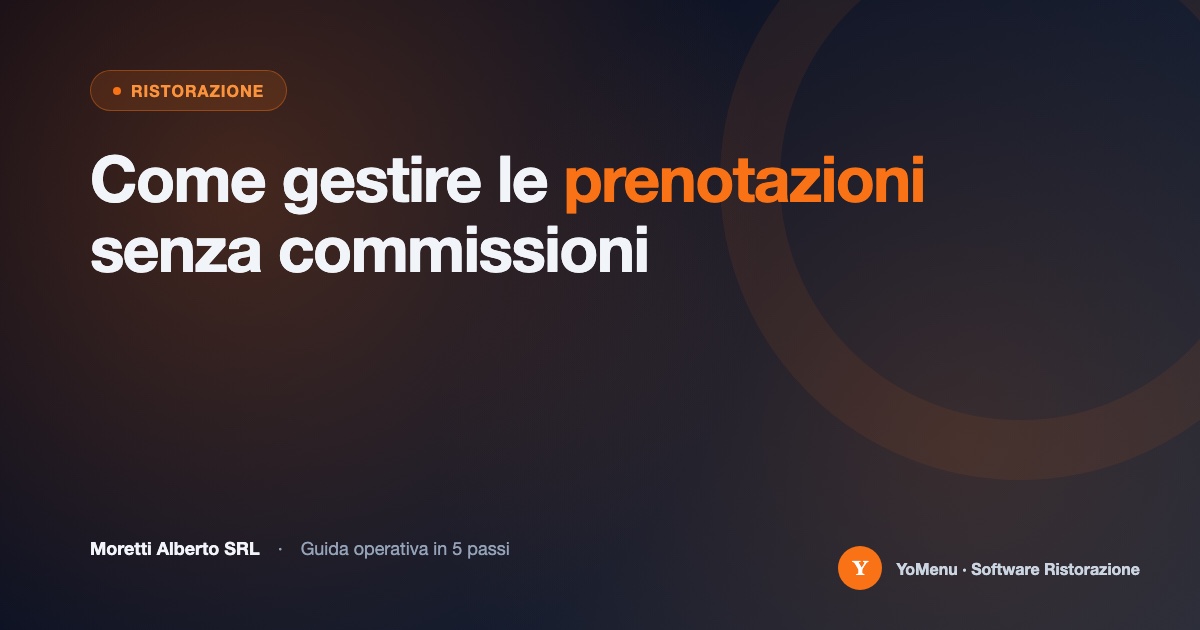 Come gestire le prenotazioni del tuo ristorante senza pagare commissioni